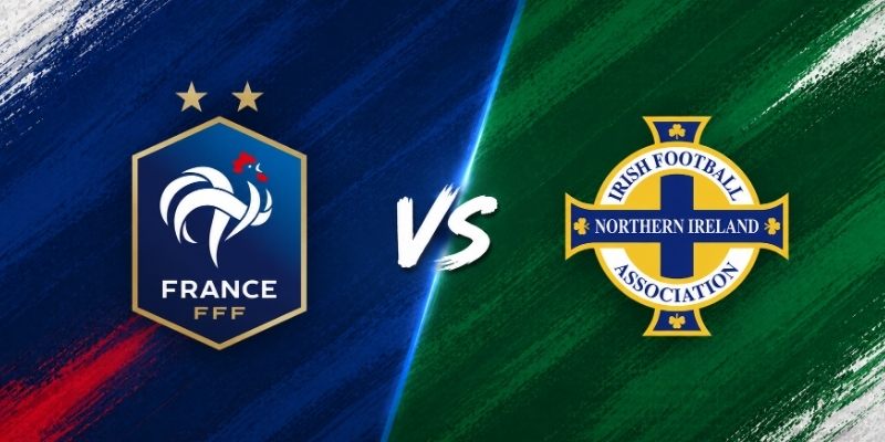 Soi kèo Pháp vs Bắc Ireland, 2h10 ngày 9/6 – Giao hữu