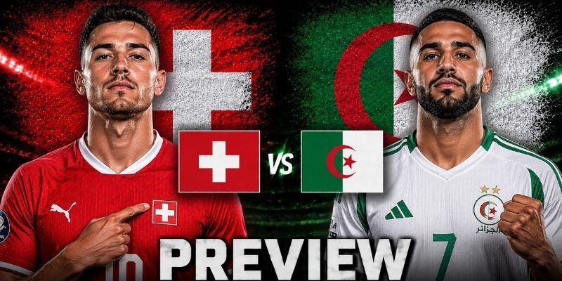 Thụy Sĩ vs Algeria đều muốn lọt vào vòng sau Thụy Sĩ vs Algeria đều muốn lọt vào vòng sau