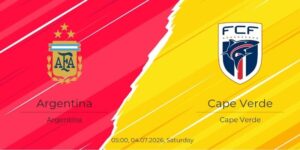 Soi kèo Argentina vs Cape Verde, 5h 4/7 – World Cup 2026