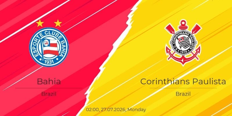 Soi kèo Bahia vs Corinthians, 02h00 ngày 27/07 – VĐQG Brazil