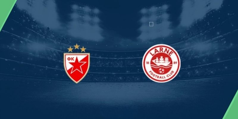 Soi kèo Red Star Belgrade vs Larne, 1h 30/07 – Vòng loại C1